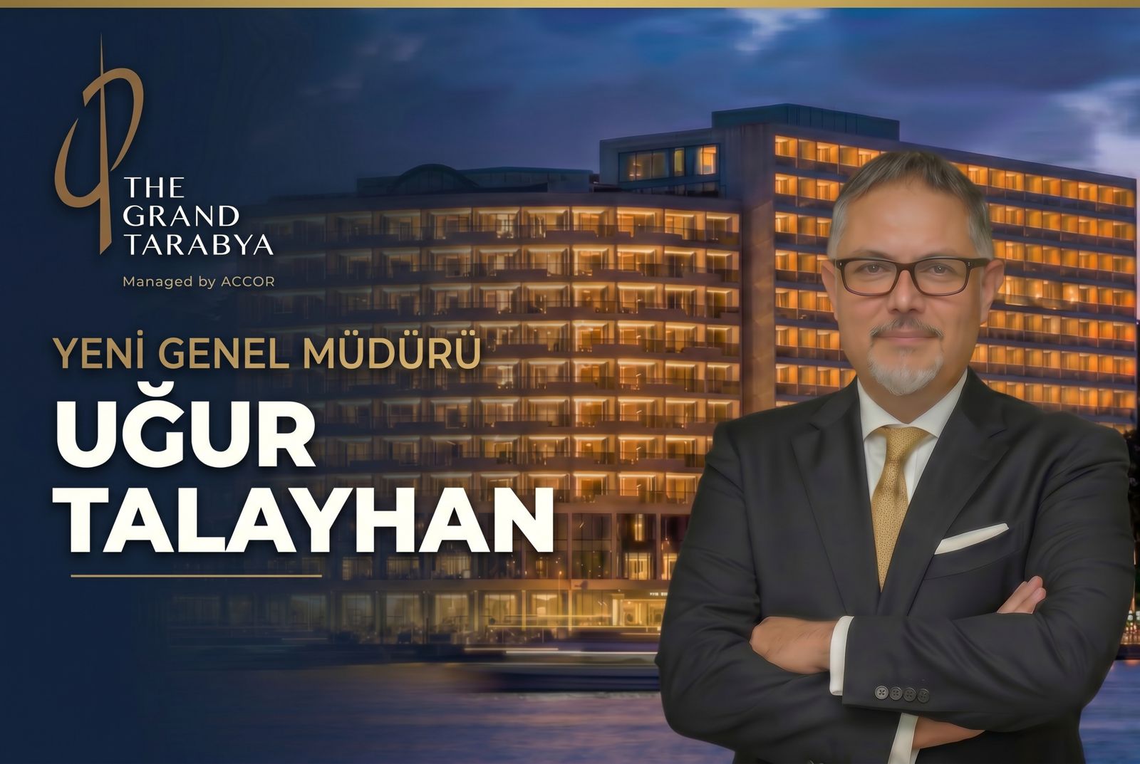 THE GRAND TARABYA’NIN FAIRMONT’A DÖNÜŞÜMÜNÜ YENİ GENEL MÜDÜR UĞUR TALAYHAN YÖNETECEK