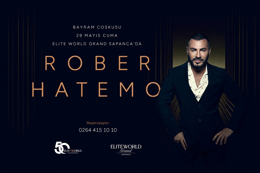 ELITE WORLD GRAND SAPANCA’DA BAYRAM COŞKUSU ROBER HATEMO KONSERİYLE TAÇLANIYOR