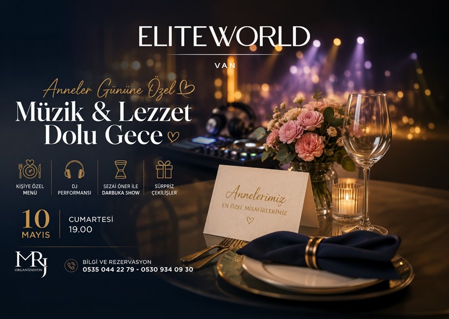 ELITE WORLD VAN’DA ANNELER GÜNÜ’NE ÖZEL MÜZİK VE LEZZET DOLU GECE