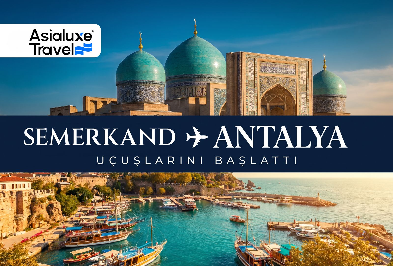 ASIALUXE TRAVEL, SEMERKAND – ANTALYA UÇUŞLARINI BAŞLATTI 