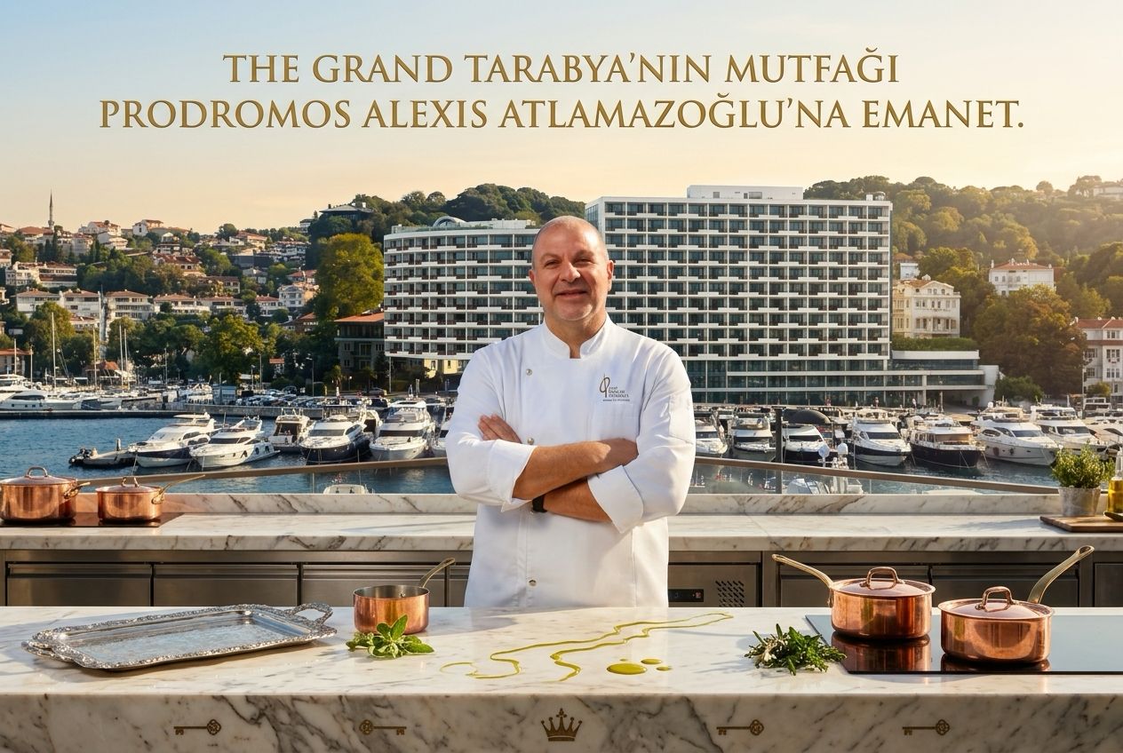 THE GRAND TARABYA’NIN MUTFAĞI PRODROMOS ALEXIS ATLAMAZOGLU’NA EMANET