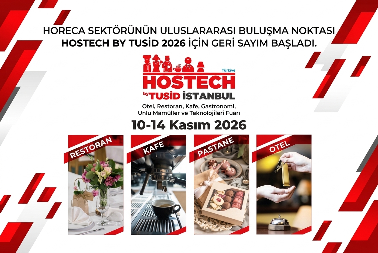 HORECA SEKTÖRÜNÜN ULUSLARARASI BULUŞMA NOKTASI, HOSTECH BY TUSİD 2026 İÇİN GERİ SAYIM BAŞLADI